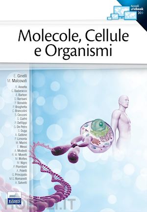 ginelli e.; malcovati m.(curatore); aa.vv. - molecole, cellule e organismi