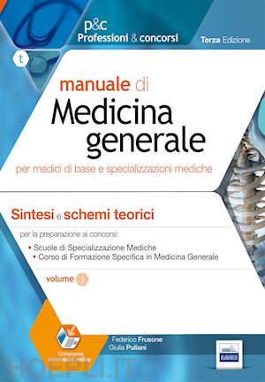 frusone federico; puliani giulia - manuale di medicina generale per medici di base e specializzazioni mediche