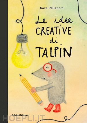 pellencini sara - le idee creative di talpin. ediz. a colori