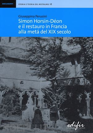 perusini giuseppina - simon horsin-deon e il restauro in francia alla meta' del xix secolo