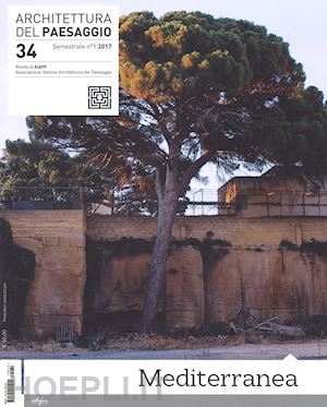  - architettura del paesaggio. rivista semestrale dell'aiapp associazione italiana