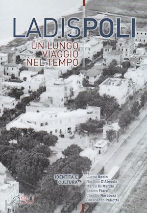  - ladispoli. un lungo viaggio nel tempo. vol. 2: identita' e cultura