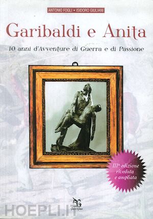 fogli antonio-giuliani isidoro - garibaldi e anita