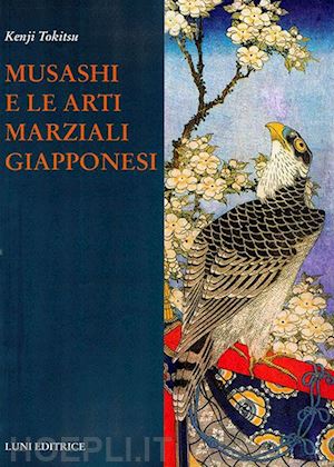 tokitsu kenji - musashi e le arti marziali giapponesi