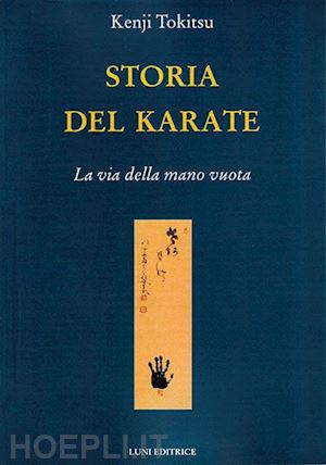 tokitsu kenji - storia del karate. la via della mano vuota