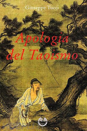 tucci giuseppe - apologia del taoismo