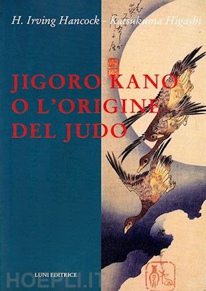 hancock c. irving; higashi katsukuma - jigoro kano o l'origine del judo