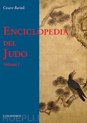 barioli cesare - enciclopedia del judo. vol. 1