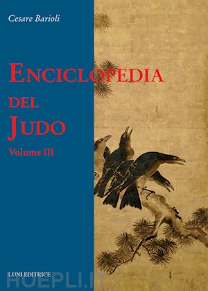 barioli cesare - enciclopedia del judo. vol. 3