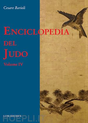 barioli cesare - enciclopedia del judo. vol. 4