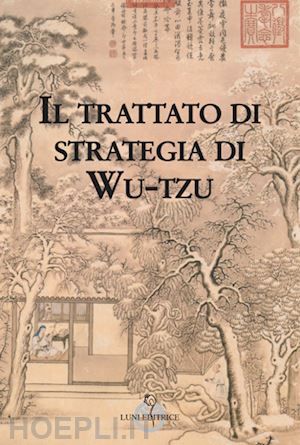  - il trattato di strategia di wu-tzu
