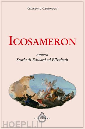 casanova giacomo - jcosameron. ovvero storia di edward ed elizabeth