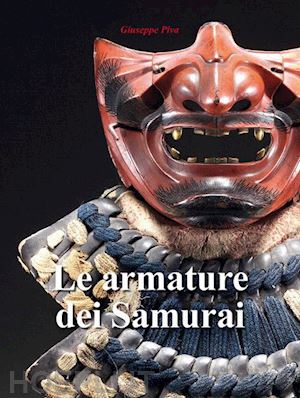 piva giuseppe - le armature dei samurai