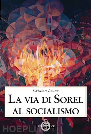 leone cristian - la via di sorel al socialismo