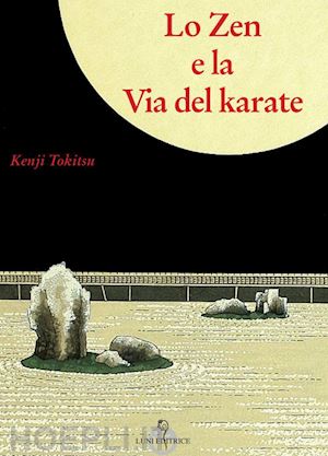 tokitsu kenji - lo zen e la via del karate