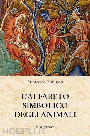 zambon francesco - l'alfabeto simbolico degli animali