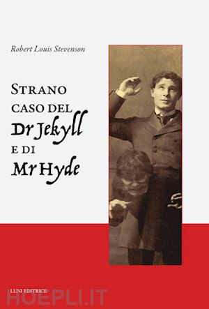 stevenson robert louis - lo strano caso del dottor jekyll e del signor hyde