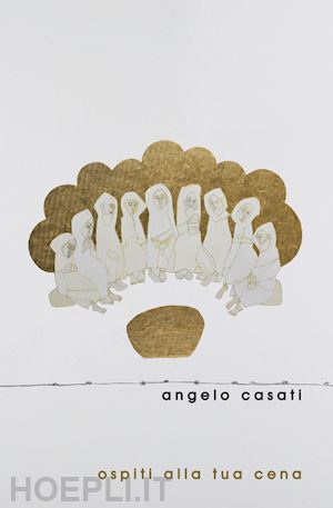 casati angelo - ospiti alla tua cena. commento al lezionario festivo secondo il rito ambrosiano. anno liturgico c