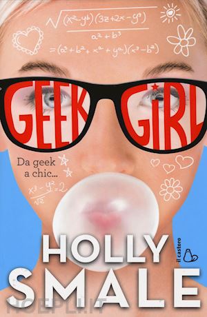 smale holly - da geek a chic... geek girl. vol. 1