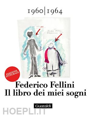 fellini federico - il libro dei miei sogni 1960 - 1964 volume primo