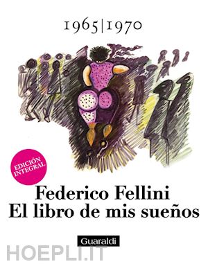 fellini federico - el libro de mis sueños - 1965|1970 - volumen segundo