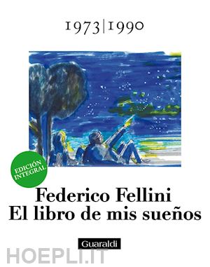 fellini federico - el libro de mis sueños - 1973|1990 - volumen tercero