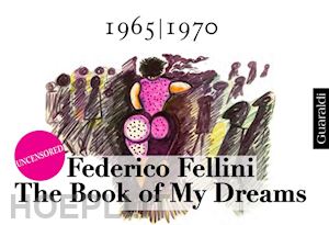 fellini federico - the book of my dreams - 1965-1970 - uncensored