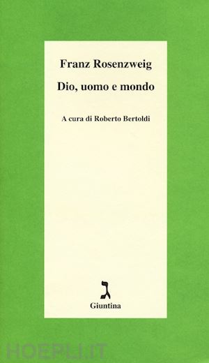 rosenzweig franz - dio, uomo e mondo