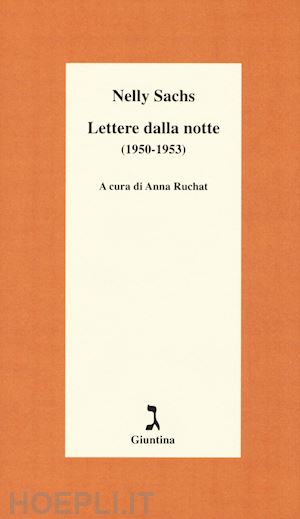 sachs nelly; ruchat a. (curatore) - lettere dalla notte (1950-1953)