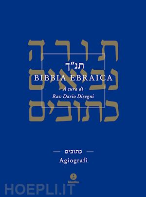 disegni dario (curatore) - bibbia ebraica - agiografi - testo ebraico a fronte