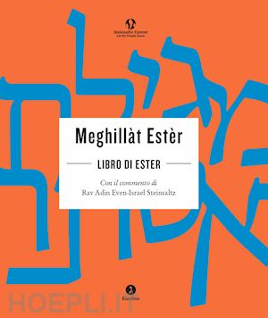 steinsaltz a. (curatore) - il libro di ester. ediz. ebraica e italiana