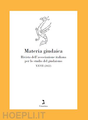  - materia giudaica. rivista dell'associazione italiana per lo studio del giudaismo (2022). vol. 27/1