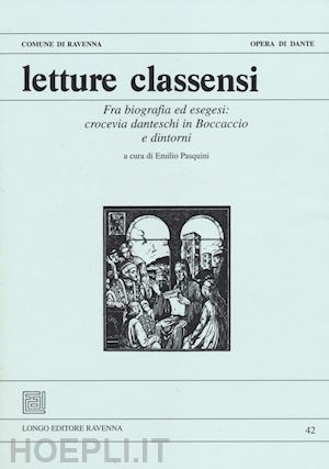 pasquini e. (curatore) - letture classensi. vol. 42: fra biografia ed esegesi