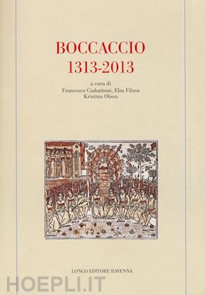 ciabattoni f.(curatore); filosa e.(curatore); olson k.(curatore) - boccaccio (1313-2013)