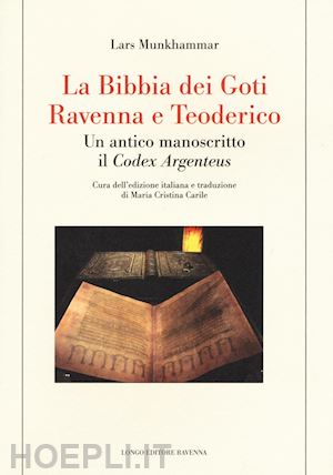munkhammar lars - bibbia dei goti - ravenna e teoderico
