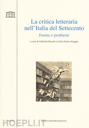 bucchi g. (curatore) - la critica letteraria nell'italia del settecento