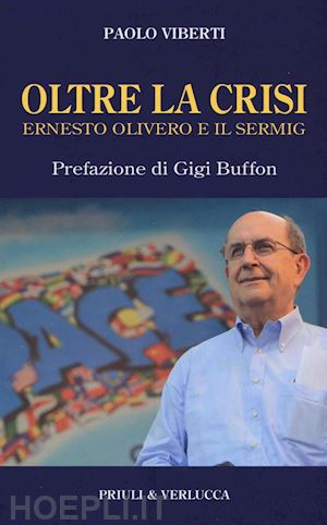 viberti paolo - oltre la crisi. ernesto olivero e il sermig