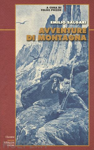 salgari emilio; pozzo f. (curatore) - avventure di montagna