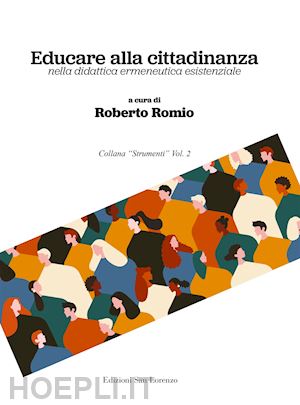 romio r.(curatore) - educare alla cittadinanza nella didattica ermeneutica esistenziale