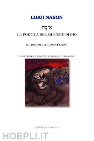 nason luigi - la poetica del silenzio di dio. il libro delle lamentazioni