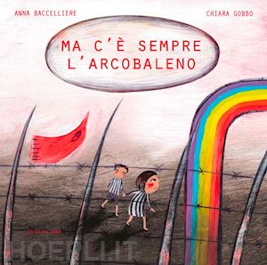 baccelliere anna; gobbo chiara - ma c'e' sempre l'arcobaleno