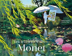 fontanel béatrice - tra le ninfee di monet. ediz. a colori