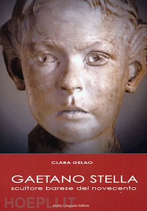 gelao clara - gaetano stella scultore barese del novecento