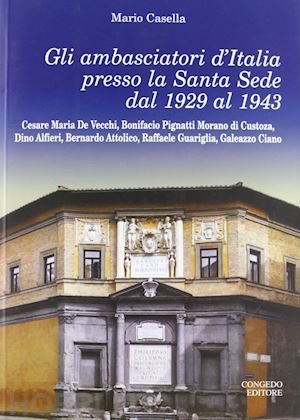 casella mario - gli ambasciatori d'italia presso la santa sede del 1929 al 1943