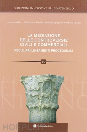  - la mediazione delle controversie civili e commerciali. peculiari lineamenti procedurali