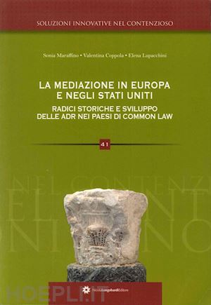 coppola valentina; lupacchini elena; maraffino sonia - la mediazione in europa radici storiche e sviluppo delle adr inglese