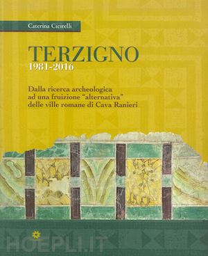 cicirelli caterina - terzigno 1981-2016. dalla ricerca archeologica ad una fruizione alternativa delle ville romane di cava ranieri