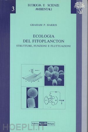 harris graham p. - ecologia del fitoplancton. strutture, funzioni e fluttuazioni
