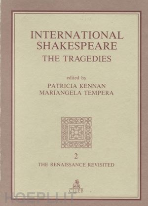 kennan p.(curatore); tempera m.(curatore) - international shakespeare. the tragedies