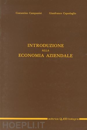 campanini costantino; capodaglio gianfranco - introduzione all'economia aziendale